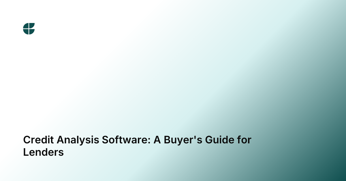 Credit Analysis Software: A Buyer's Guide for Lenders