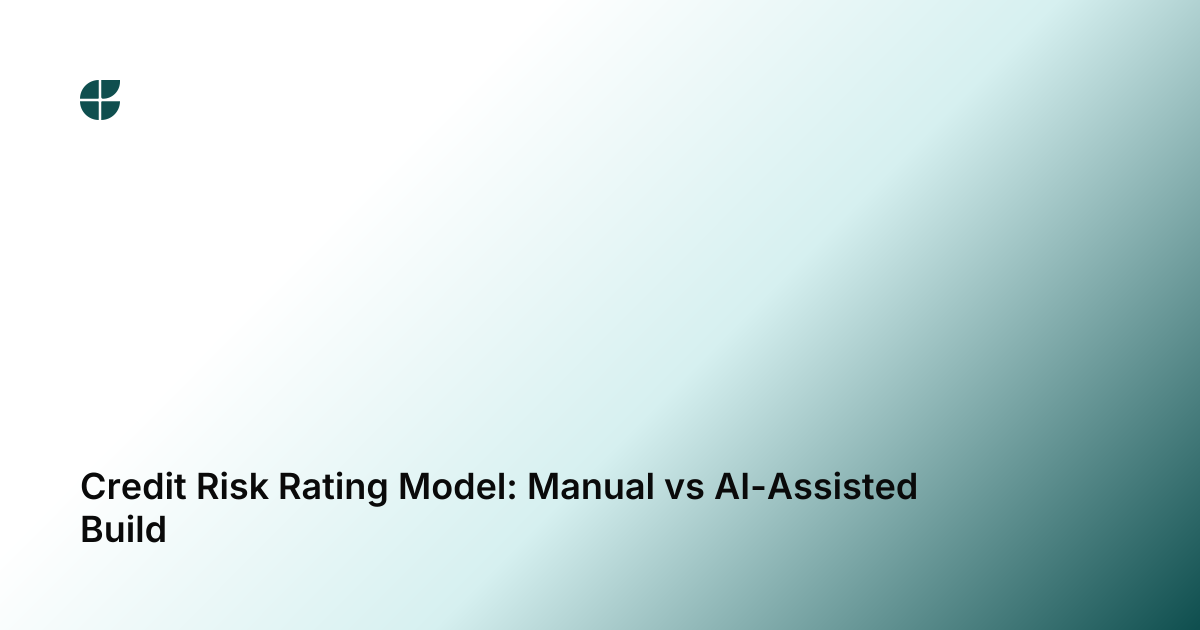 Credit Risk Rating Model: Manual vs AI-Assisted Build